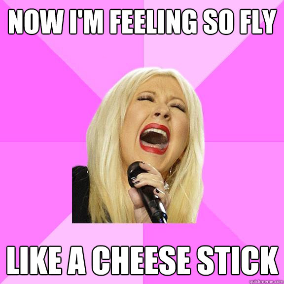 now im feeling so fly like a cheese stick - Wrong Lyrics Christina