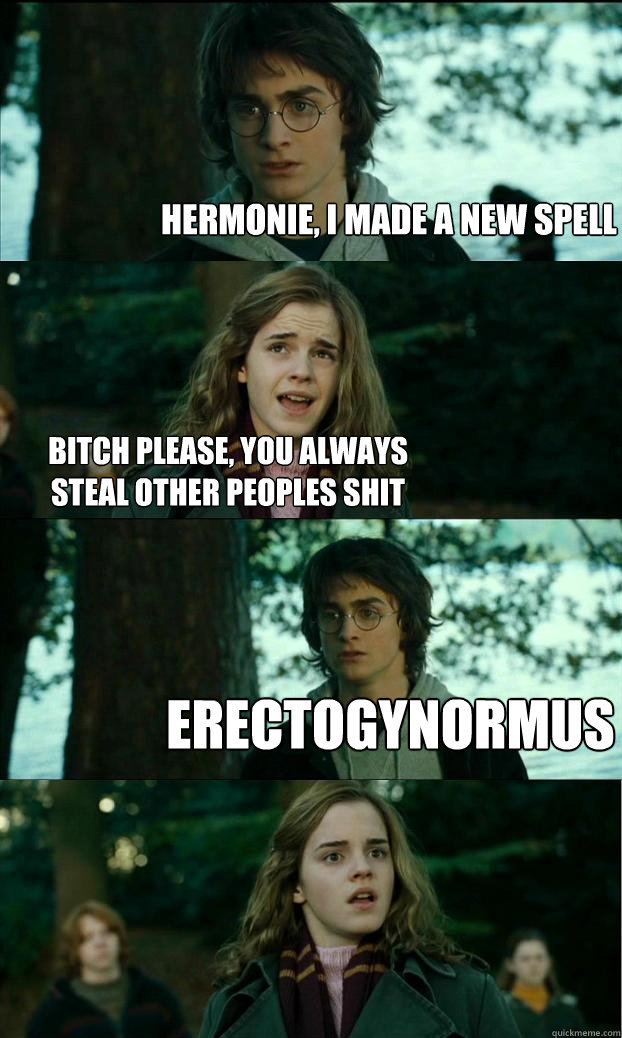 hermonie i made a new spell bitch please you always steal - Horny Harry