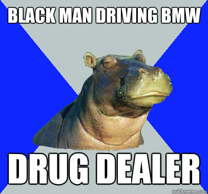 black man driving bmw drug dealer - Skeptical Hippo