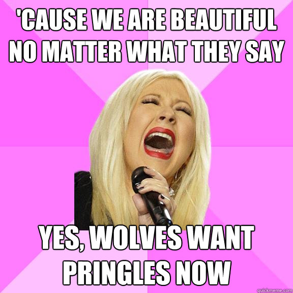 cause we are beautiful no matter what they say yes wolves - Wrong Lyrics Christina