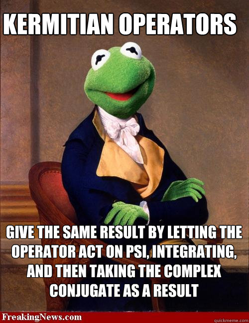 kermitian operators give the same result by letting the oper - Kermitian Operator