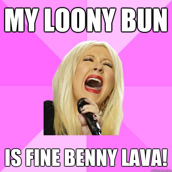 my loony bun is fine benny lava - Wrong Lyrics Christina