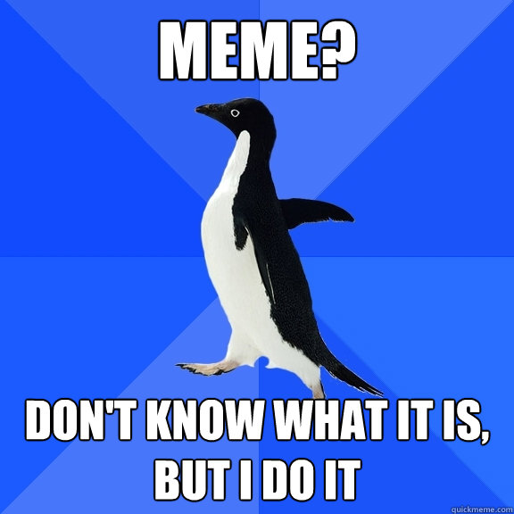 socially awkward penguin meme. Socially Awkward Penguin