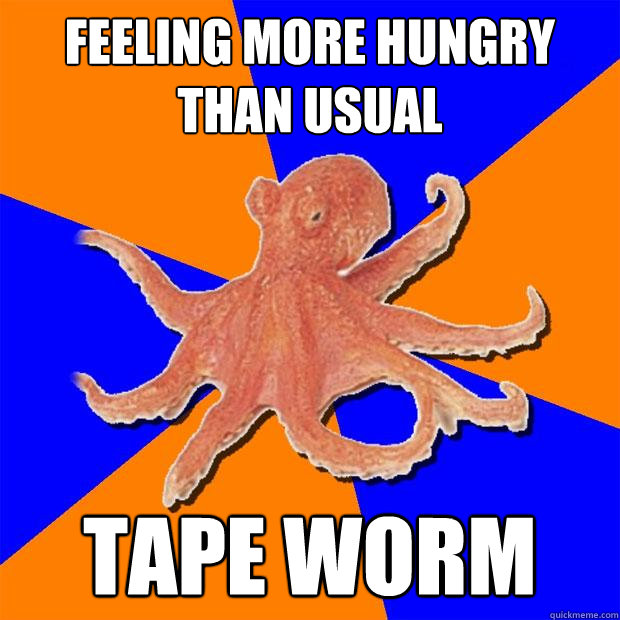 feeling more hungry than usual tape worm - Online Diagnosis Octopus