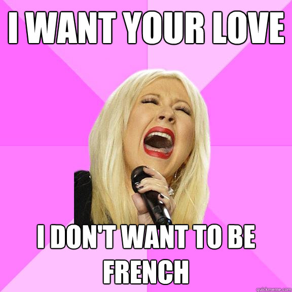 i want your love i dont want to be french - Wrong Lyrics Christina
