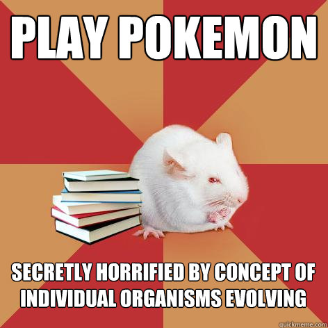 play pokemon secretly horrified by concept of individual org - Science Major Mouse