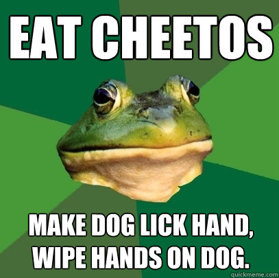 eat cheetos make dog lick hand wipe hands on dog - Foul Bachelor Frog