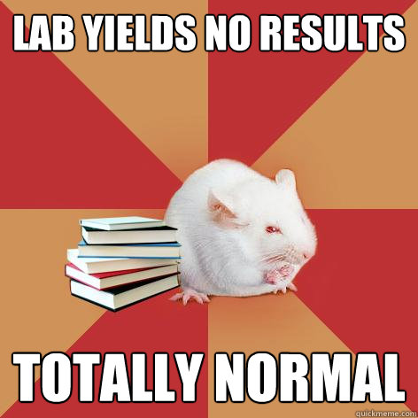 lab yields no results totally normal - Science Major Mouse