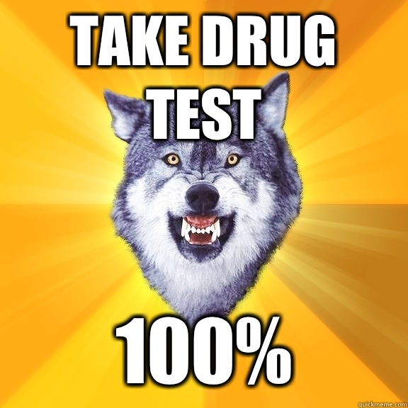 Take drug test 100 - Courage Wolf
