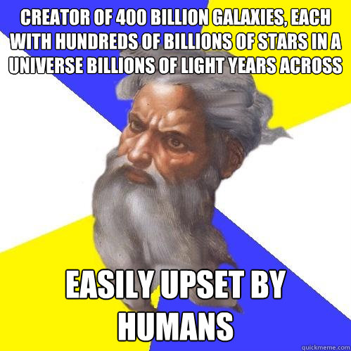 creator of 400 billion galaxies each with hundreds of billi - Advice God
