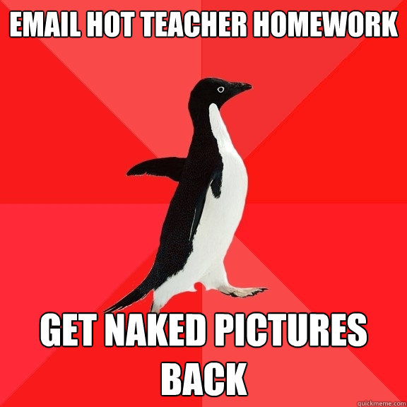 email hot teacher homework get naked pictures back - Socially Awesome Penguin