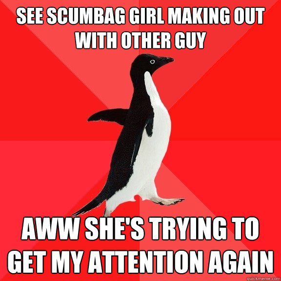 see scumbag girl making out with other guy aww shes trying - Socially Awesome Penguin