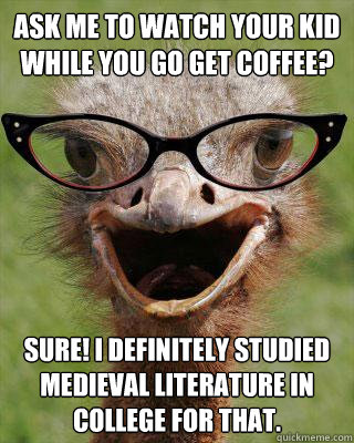 ask me to watch your kid while you go get coffee sure i de - Judgmental Bookseller Ostrich