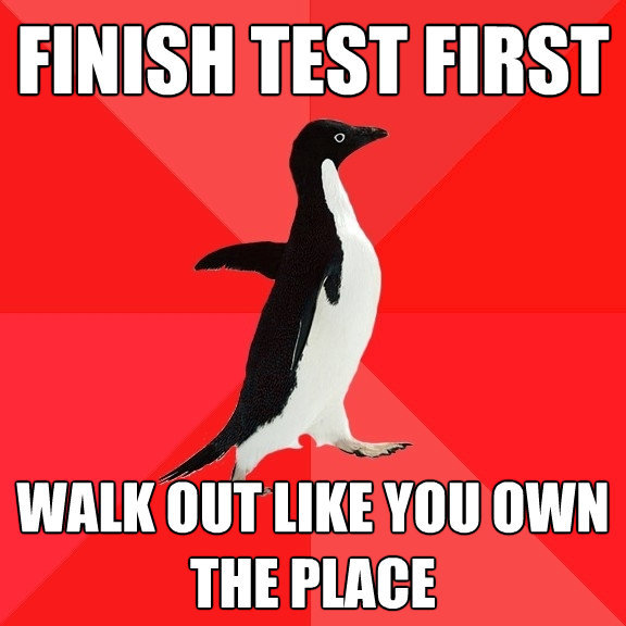 finish test first walk out like you own the place - Socially Awesome Penguin